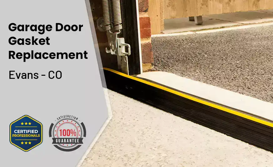 Garage Door Gasket Replacement  Evans - CO 